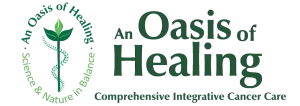 The image features the logo for 'An Oasis of Healing,' a comprehensive integrative cancer care center. The logo includes a stylized green plant with leaves that subtly form the shape of a human with outstretched arms within a circular emblem, which is bordered by the words 'An Oasis of Healing' on the top and 'science & nature in harmony' at the bottom. To the right, the name 'Oasis of Healing' is written in a large, serif font, with the descriptor 'Comprehensive Integrative Cancer Care' in a smaller font underneath. The color scheme is primarily green, symbolizing growth and healing.