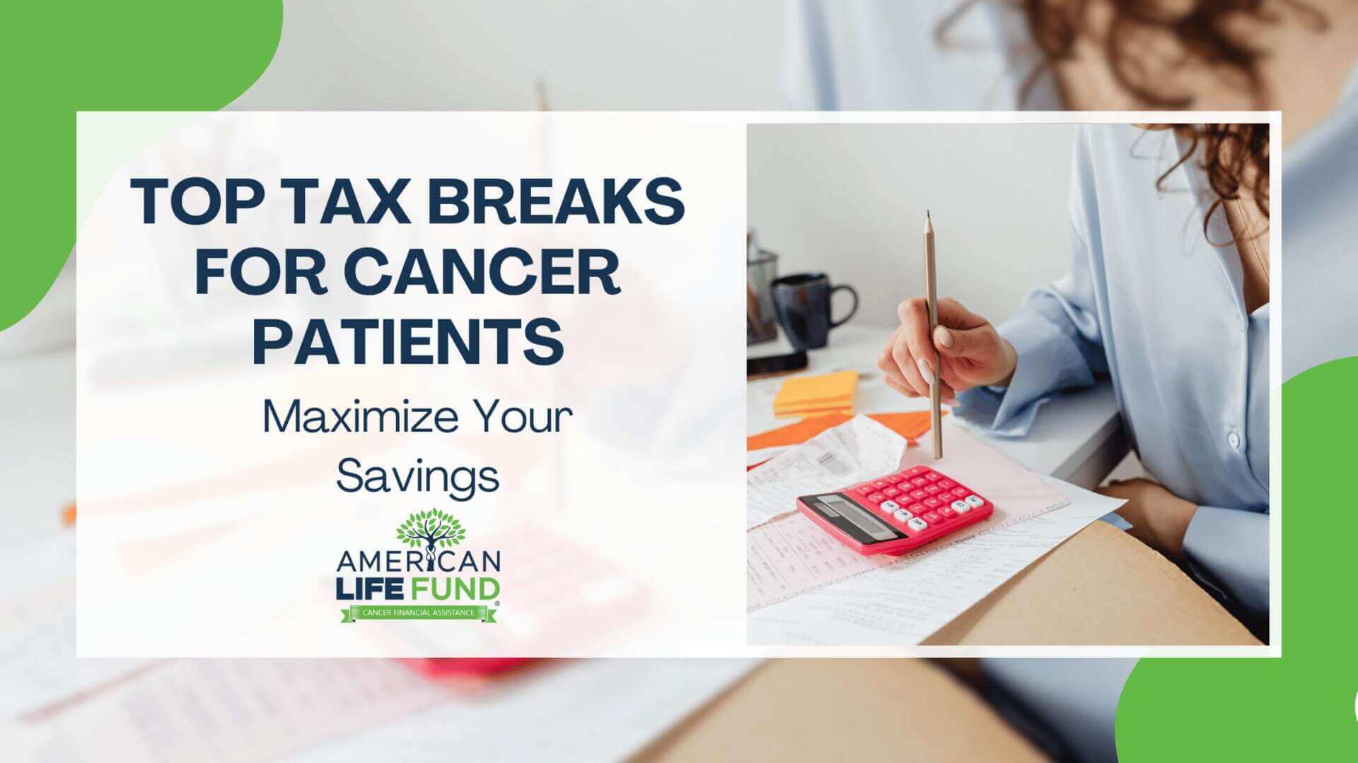 Maximize Your Savings: Top Tax Breaks for Cancer Patients