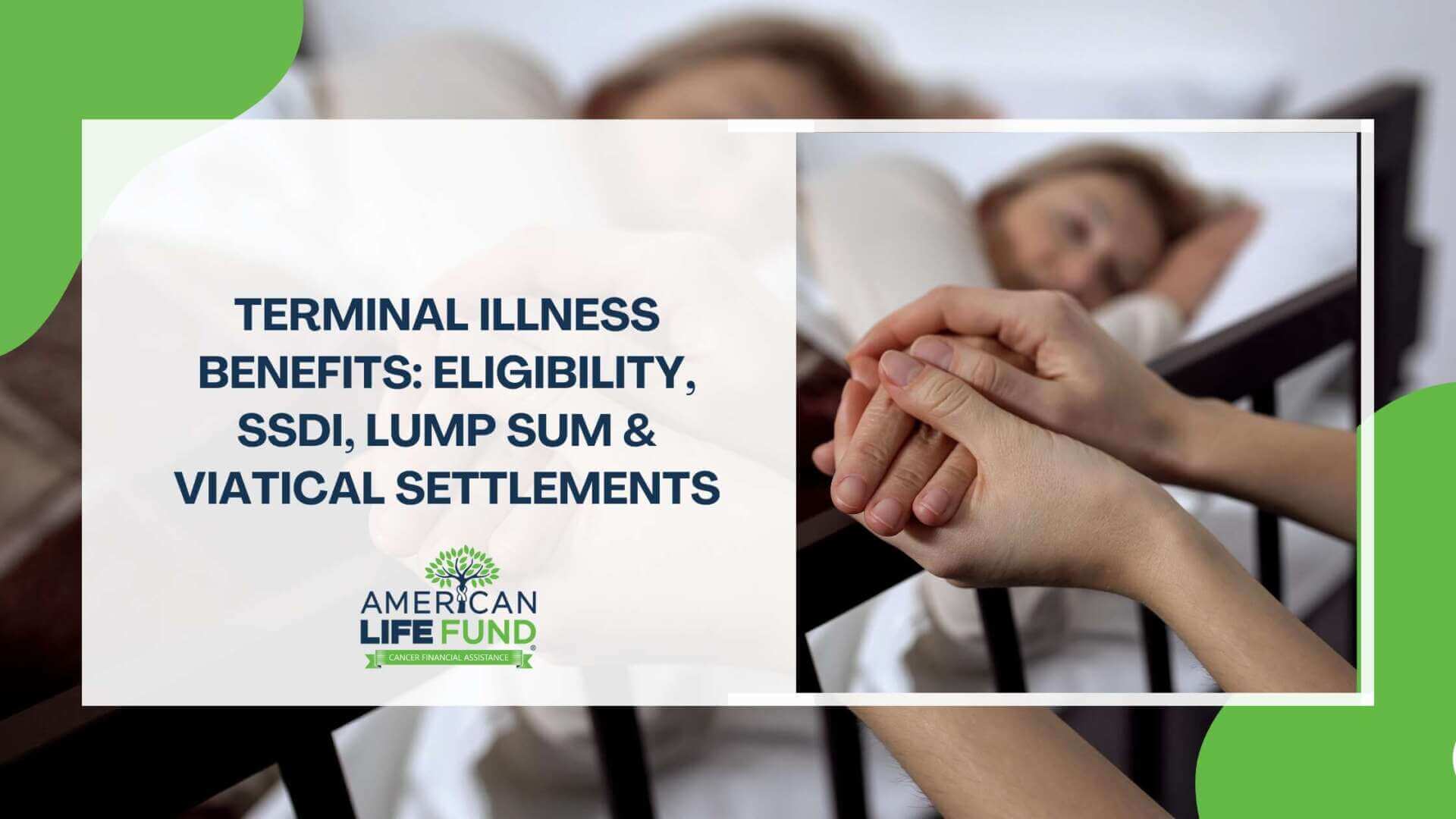 Terminal Illness Benefits: Eligibility, SSDI, Lump Sum & Viatical Settlements