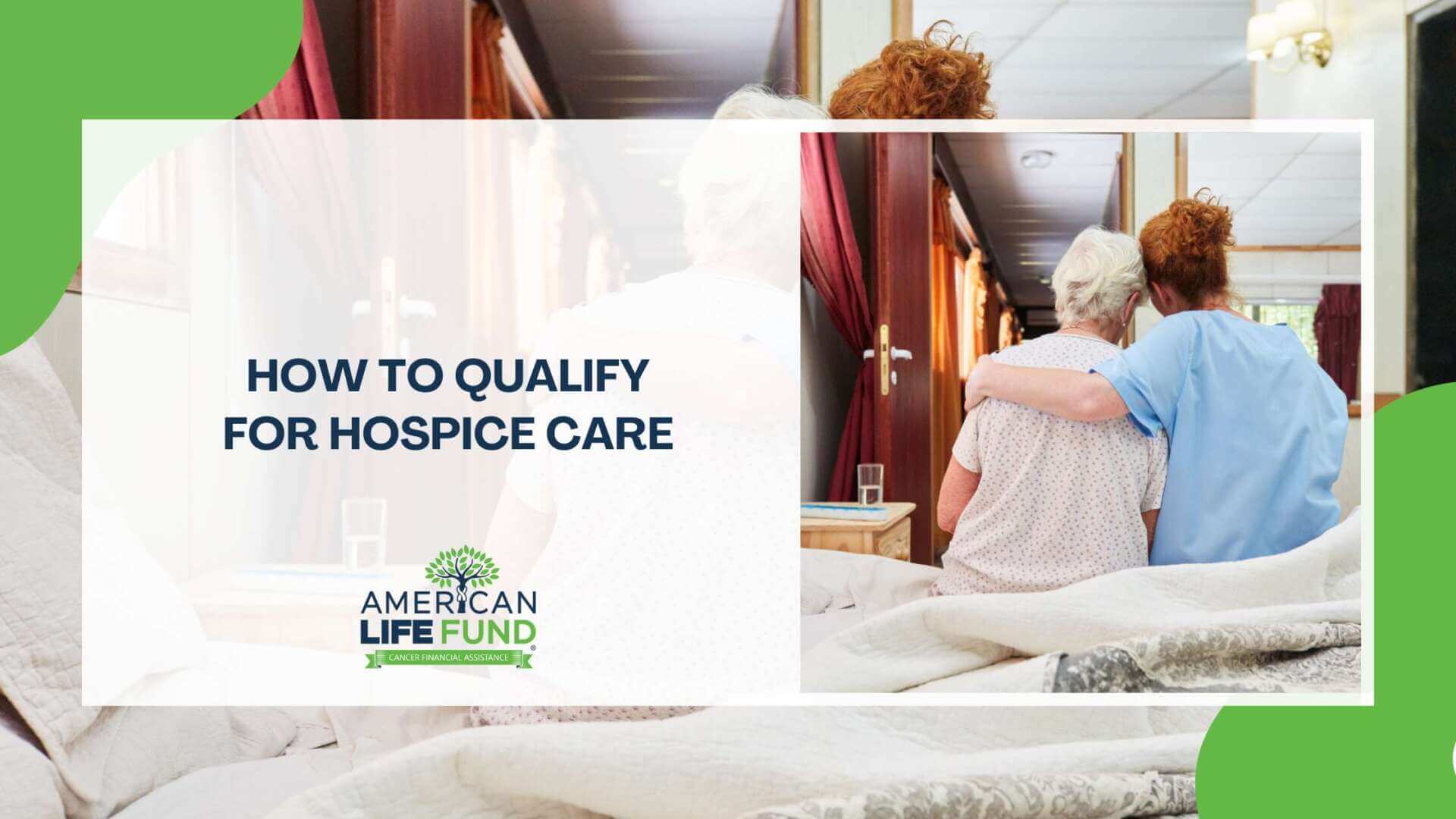 How to Qualify for Hospice Care and Cover the Costs