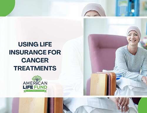 Using Life Insurance for Cancer Treatments