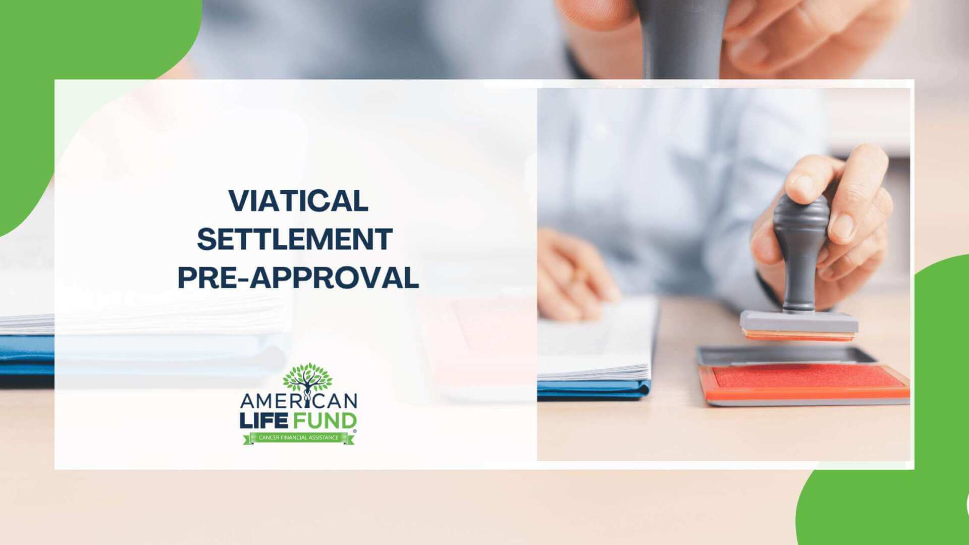 Viatical Settlement Pre-Approval: How American Life Fund Gets You Approved Fast
