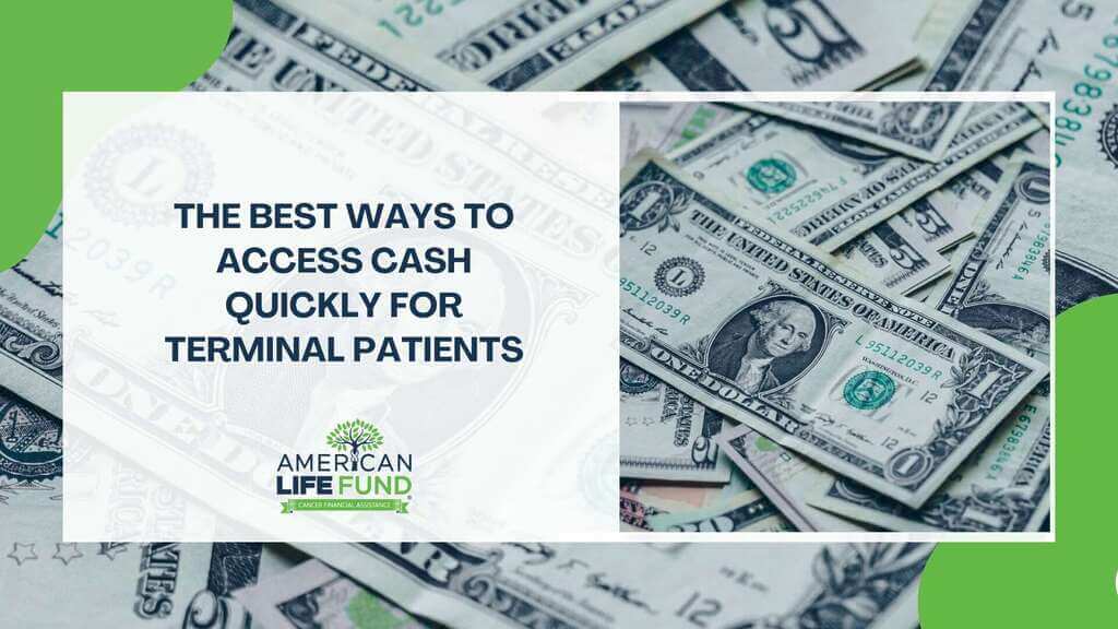 The Best Ways to Access Cash Quickly for Terminal Patients
