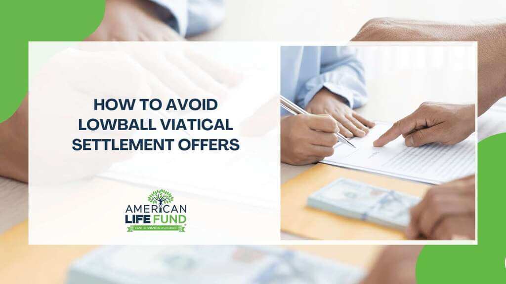 How to Avoid Lowball Viatical Settlement Offers