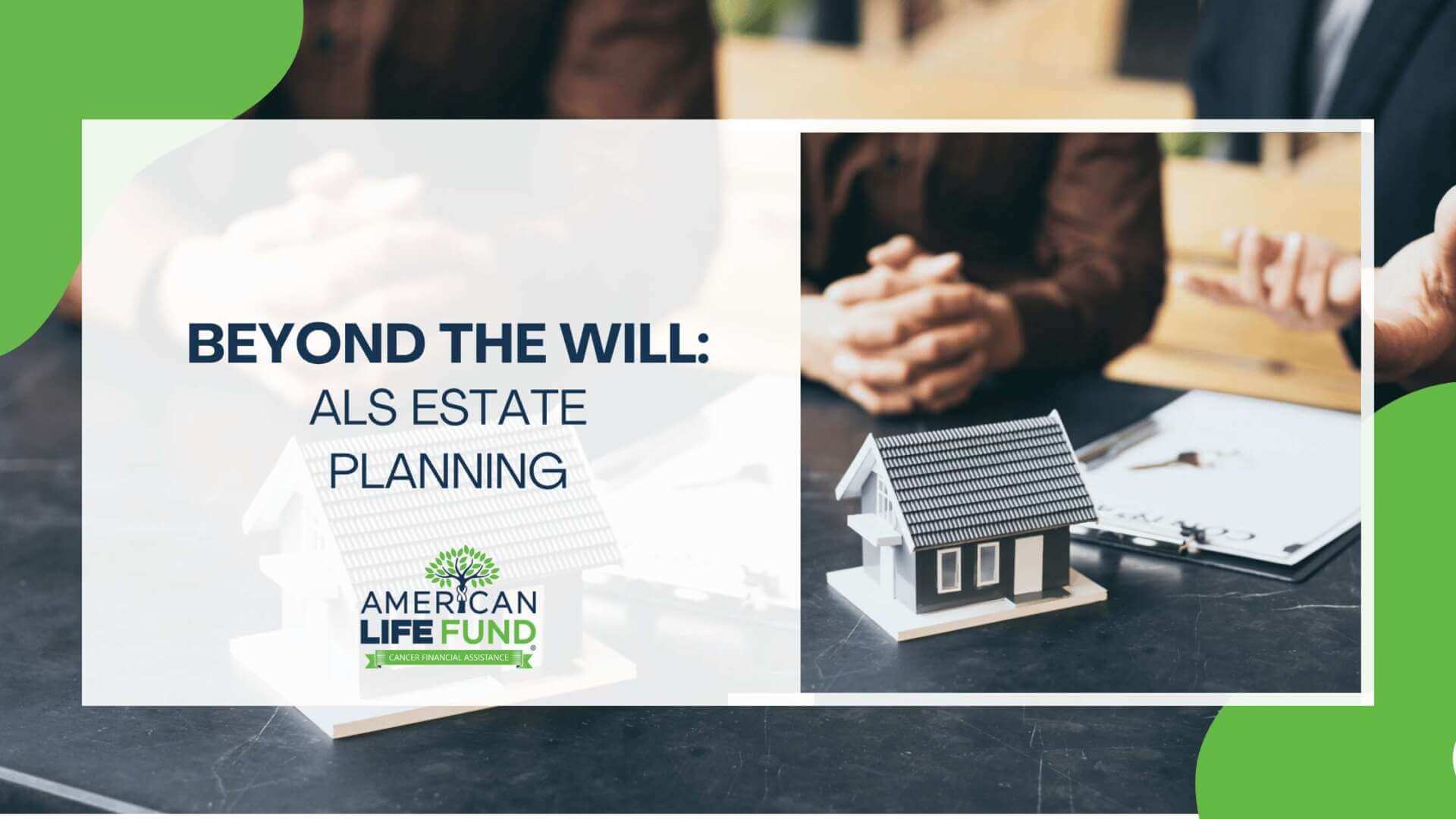 ALS estate planning with image of hands on desk and little home