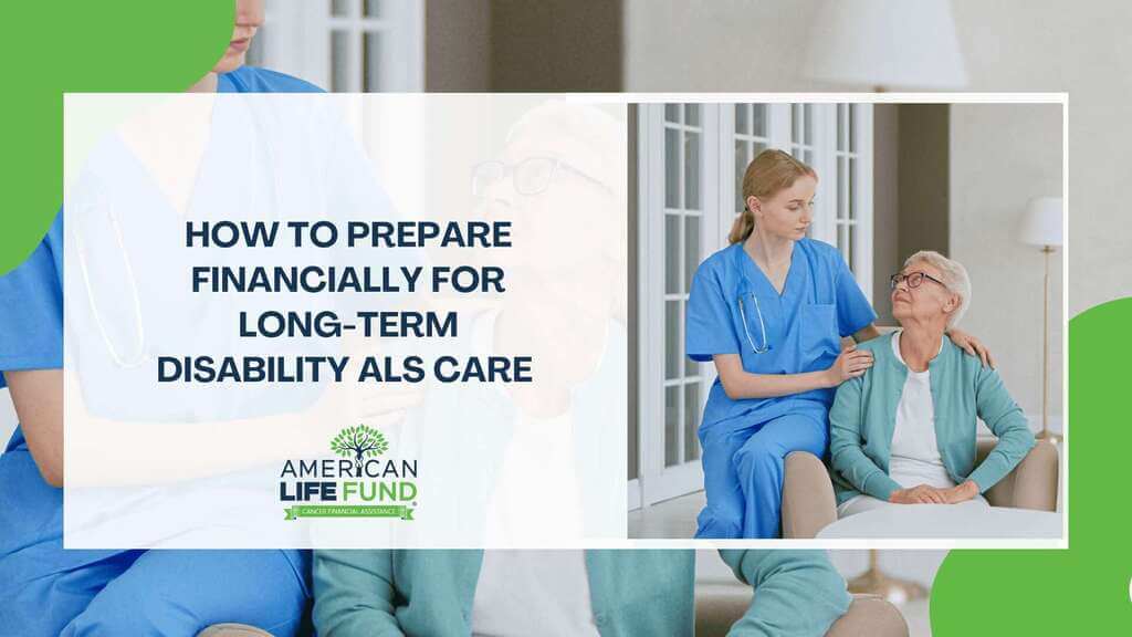 How to Prepare Financially for Long-Term Disability ALS Care