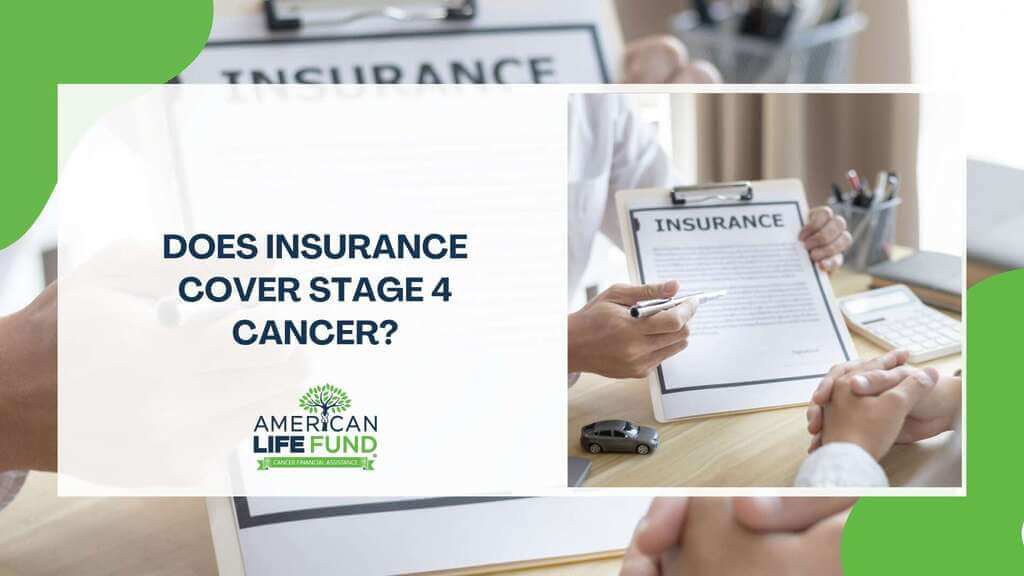 Does Insurance Cover Stage 4 Cancer